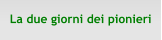 La due giorni dei pionieri