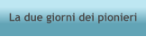 La due giorni dei pionieri
